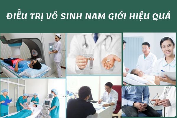 Điều trị vô sinh nam giói hiệu quả, an toàn