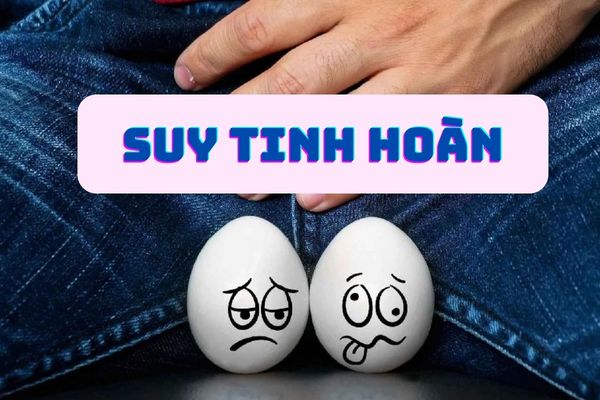 Suy tinh hoàn là bệnh gì? Có điều trị được không?