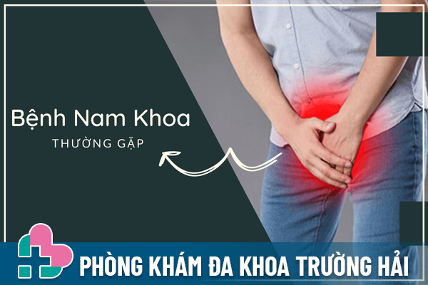 10+ Bệnh nam khoa thường gặp cần hết sức lưu ý