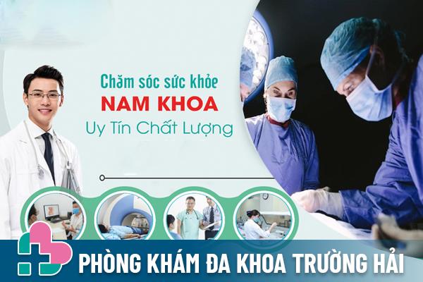 Phòng Khám Trường Hải - Địa chỉ chăm sóc sức khỏe nam giới uy tín, chất lượng